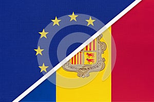 European Union or EU vs Andorra national flag from textile. Symbol of the Council of Europe association