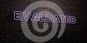 EVALUATED -Realistic Neon Sign on Brick Wall background - 3D rendered royalty free stock image