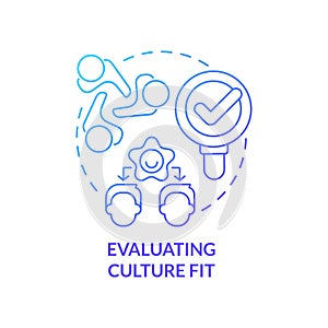 Evaluating culture fit blue gradient concept icon