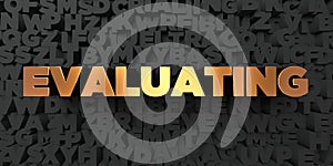 Evaluating - Gold text on black background - 3D rendered royalty free stock picture