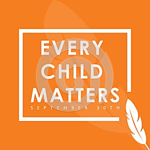 Every child matters, national day for truth and reconciliation, orange shirt day, september 30th, social media post