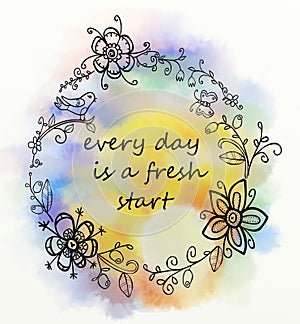 Every day is a fresh start saying on watercolor background photo