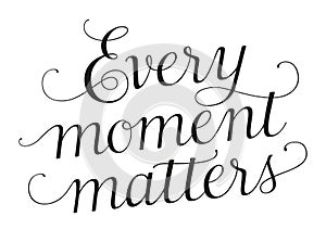 Every Moment Matters