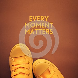 Every moment matters motivational quote