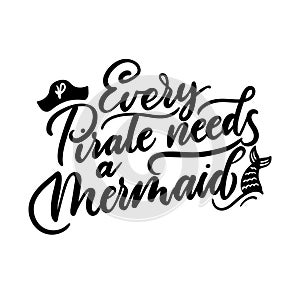 Every pirate needs a mermaid inspirational quote with doodles. S