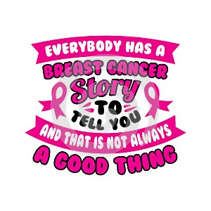Everybody has a breast cancer.