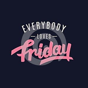 Everybody Loves Friday.