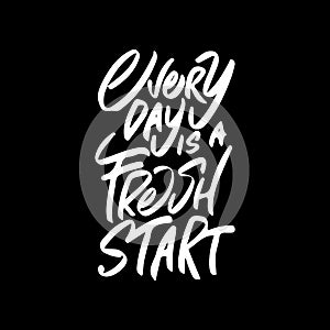 Everyday is a Fresh Start, Motivational Typography Quote Design