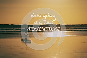 Everyday is a new adventure