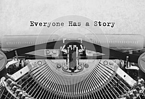 Everyone Has a Story typed words on a old vintage typewriter.