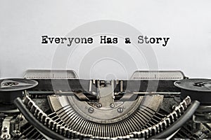 Everyone has a Story, typed words on a vintage typewriter.