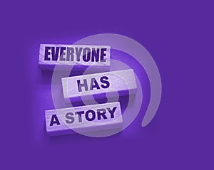 Everyone Has a Story word written on wood block. Storytelling copywriting business concept