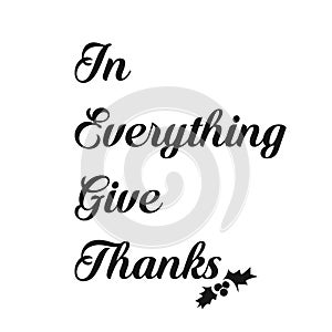 In everything give thanks, typography for print