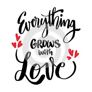 Everything grows with love.