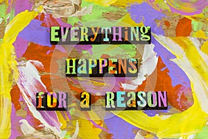 Everything happens for reason motivation excuse passion focus