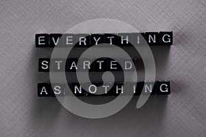 Everything started as nothing on wooden blocks. Motivation and inspiration concept
