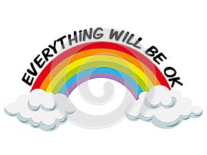 Everything will be ok Vector illustration of a rainbow with the text isolated on white