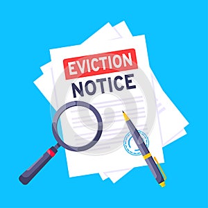 Eviction notice legal document on the paper sheets with stamp, magnifier and a pen vector illustration flat style design