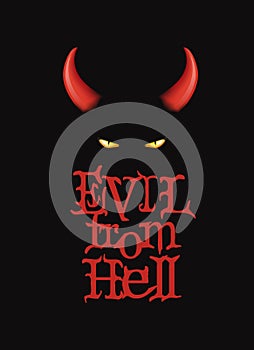 Evil from Hell. T-Shirt design, poster art. Red devi horns and demon eyes on the dark background.