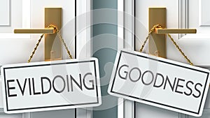 Evildoing and goodness as a choice - pictured as words Evildoing, goodness on doors to show that Evildoing and goodness are