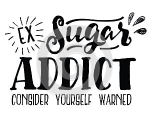 Ex Sugar Addict - Consider yourself warned! photo