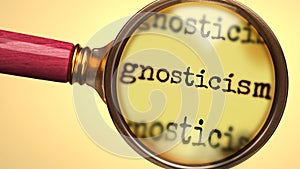 Examine and study gnosticism, showed as a magnify glass and word gnosticism to symbolize process of analyzing, exploring, learning