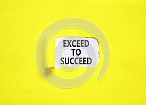 Exceed to succeed symbol. Concept words Exceed to succeed on beautiful white paper. Beautiful yellow paper background. Business