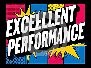 Excellent Performance Bold Comic Style Graphic Design