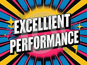 Excellent Performance Bold Text Comic Book Style