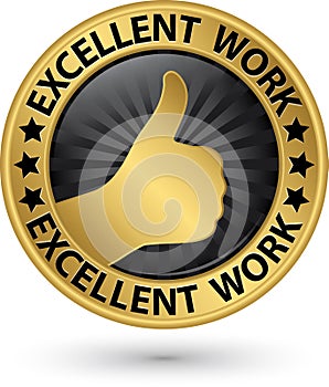 Excellent work golden sign with thumb up, vector illustration