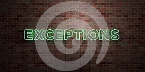 EXCEPTIONS - fluorescent Neon tube Sign on brickwork - Front view - 3D rendered royalty free stock picture