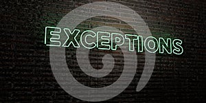EXCEPTIONS -Realistic Neon Sign on Brick Wall background - 3D rendered royalty free stock image photo