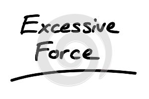 Excessive Force