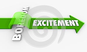 Excitement Beats Boredom Exciting Arrow Over Word 3d Illustration photo