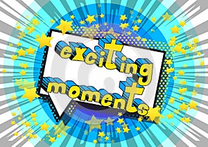 Exciting Moments - Comic book style words.