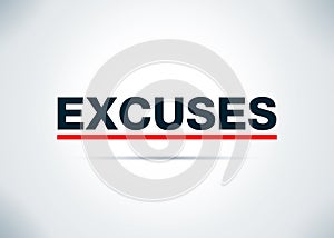 Excuses Abstract Flat Background Design Illustration