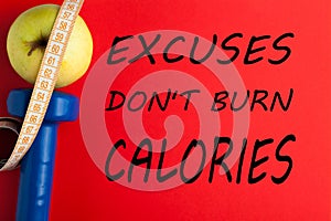 Excuses Don`t Burn Calories