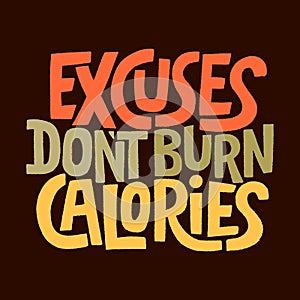 Excuses don t burn calories