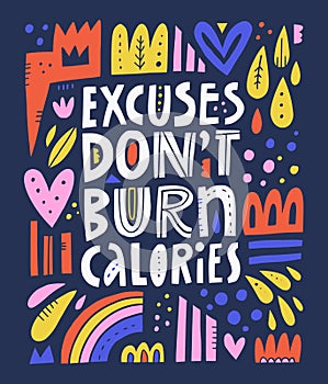 Excuses dont burn calories hand drawn lettering