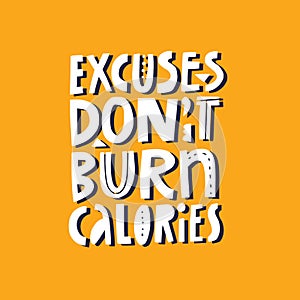 Excuses dont burn calories hand drawn vector