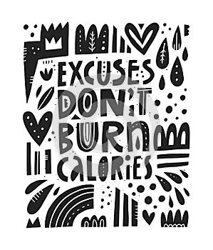 Excuses dont burn calories scandinavian style lettering