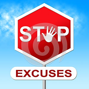 Excuses Stop Represents Warning Sign And Danger