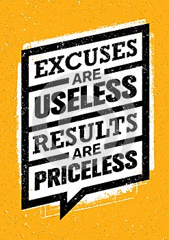 Excuses Are Useless Results Are Priceless. Workout and Fitness Gym Motivation Quote. Creative Vector Concept photo