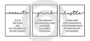 Execute, grind, hustle. Positive quotes. Motivational wall art.