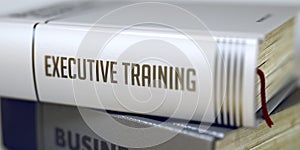 Executive Training - Business Book Title. 3D.