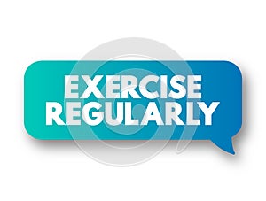 Exercise Regularly text message bubble, concept background