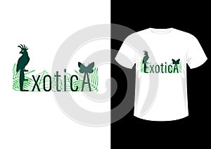 Exotica, Stylish fashionable design slogan, symbol, logos, graphics and print on a t-shirt