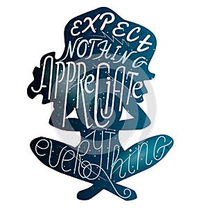 Expect nothing appreciate everything lettering over cosmic yoga