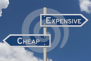 Expensive versus Cheap blue road sign