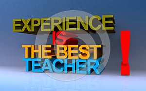 experience is the best teacher on blue